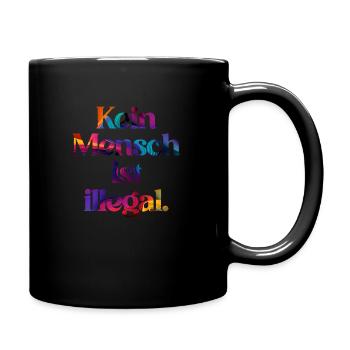 KEIN MENSCH IST ILLEGAL - Das Original - Tasse einfarbig - Schwarz - Rechts