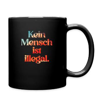 KEIN MENSCH IST ILLEGAL - Das Original - Tasse einfarbig - Schwarz - Rechts