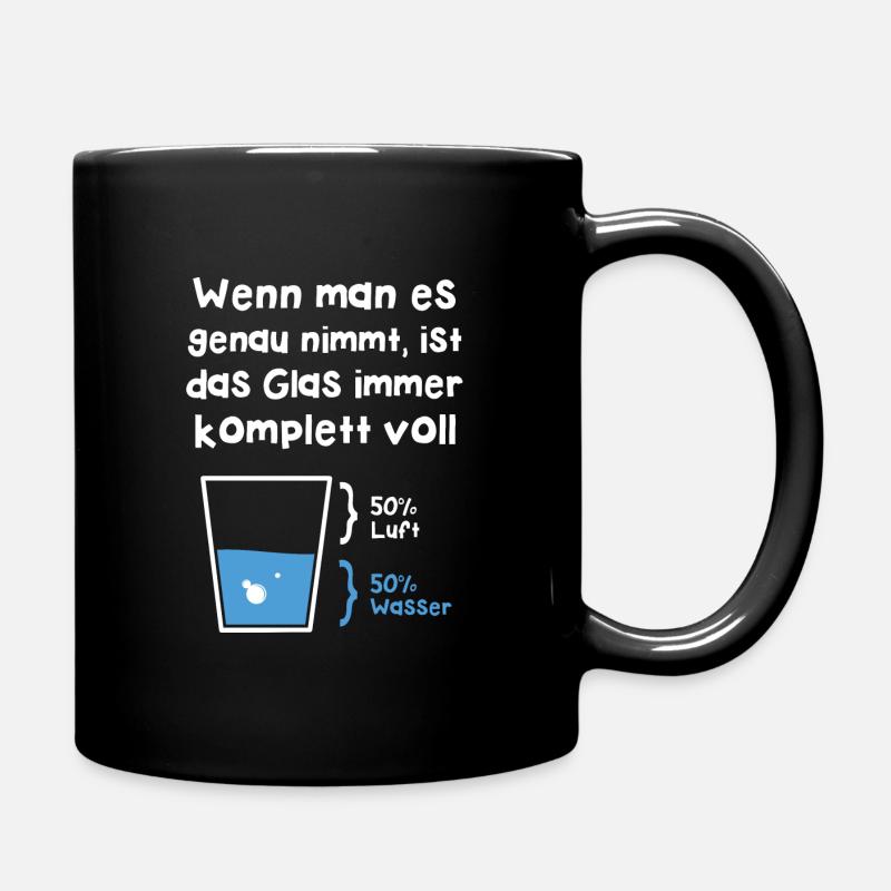 Wenn man es genau nimmt ist das Glas immer voll - Tasse einfarbig - Schwarz