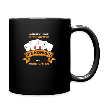 Man Reiche Mir Die Karten | Spruch Königin Skat - Tasse einfarbig - Schwarz - Rechts