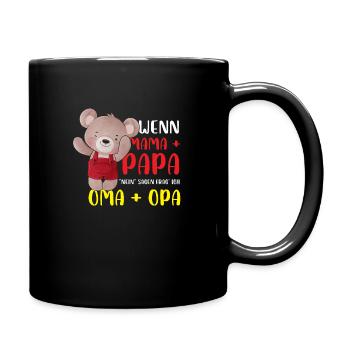Wenn Mama Und Papa Nein Sagen Frage Ich Oma Und - Tasse einfarbig - Schwarz - Rechts