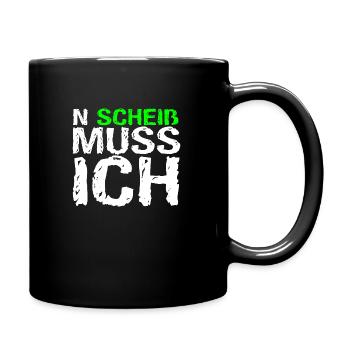 n scheiß muss ich beste Sprüche für Arbeit & Schul - Tasse einfarbig - Schwarz - Rechts
