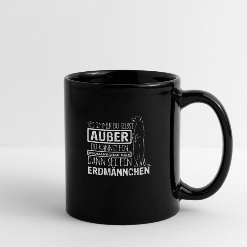 Sei immer du selbst, außer du kannst ein Erdmännch Tasse einfarbig