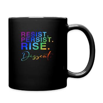 Resist. Persist. Rise. Dissent. - Full Colour Mug - black - Right