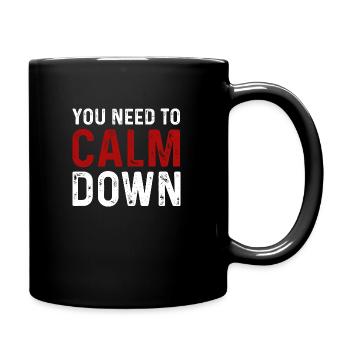 Vintage You Need To Calm Down Funny Quotes T Shirt - Full Colour Mug - black - Right