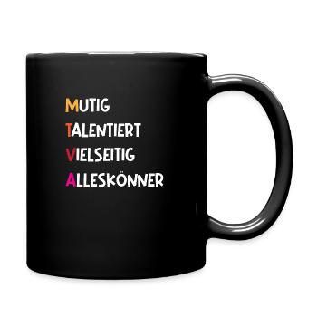 Mutig, talentiert, vielseitig, alleskönner, mtva - Tasse einfarbig - Schwarz - Rechts