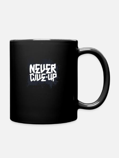 Never Give Up Design - Tasse einfarbig - Schwarz