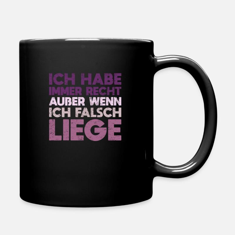 Ich Habe Immer Recht – Außer Wenn... - Tasse einfarbig - Schwarz