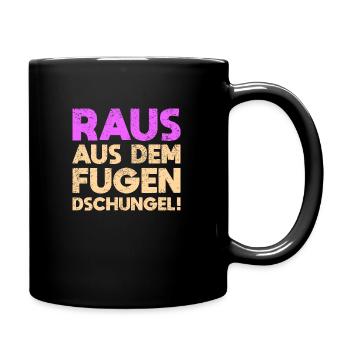Raus Aus Dem Fugen-Dschungel! - Tasse einfarbig - Schwarz - Rechts