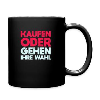 Kaufen Oder Gehen Ihre Wahl - Tasse einfarbig - Schwarz - Rechts