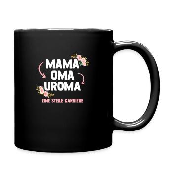 Mama Oma Uroma Eine Steile Karriere - Tasse einfarbig - Schwarz - Rechts