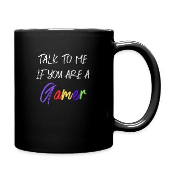 Talk to me, if you are a gamer - Full Colour Mug - black - Right