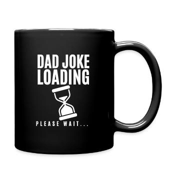 Dad Joke Loading Please Wait Father's Day - Tasse einfarbig - Schwarz - Rechts