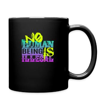 no human is illegal - The Original - Full Colour Mug - black - Right