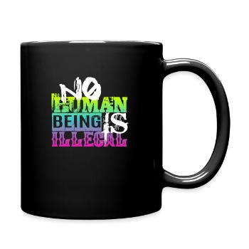 no human is illegal - The Original - Tasse einfarbig - Schwarz - Rechts