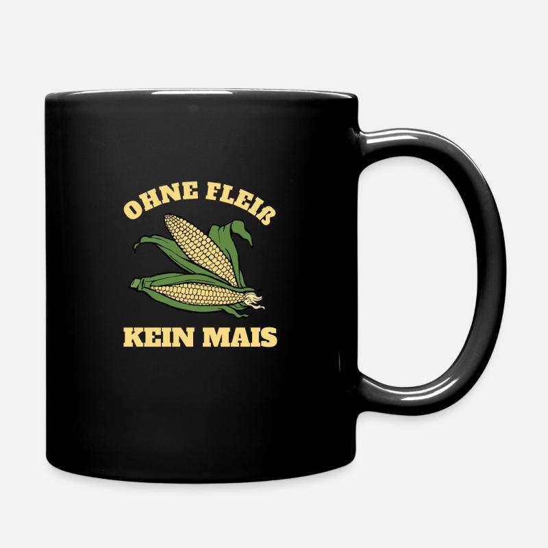 Ohne Fleiß Kein Mais Maishäckseln Mais Ernte - Tasse einfarbig - Schwarz