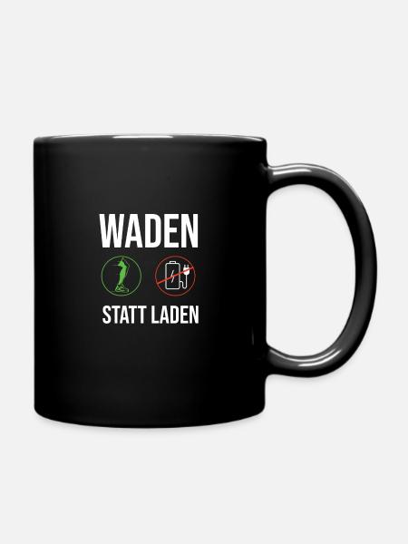 Waden Statt Laden - MTB Radfahrer Anti E-Bike - Tasse einfarbig - Schwarz