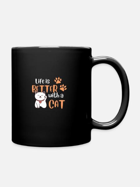 Life is better with a Cat Funny Pet Cat Lover - Tasse einfarbig - Schwarz