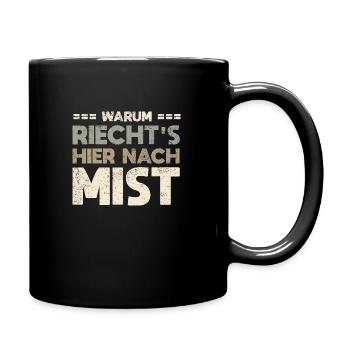 Warum Riecht's Hier Nach Mist - Tasse einfarbig - Schwarz - Rechts