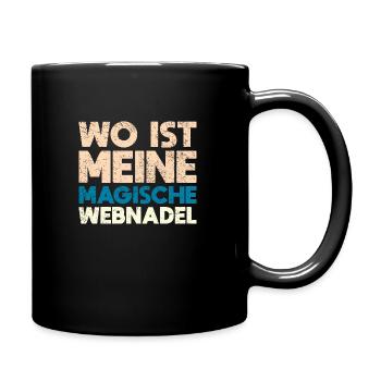 Wo Ist Meine Magische Webnadel - Tasse einfarbig - Schwarz - Rechts