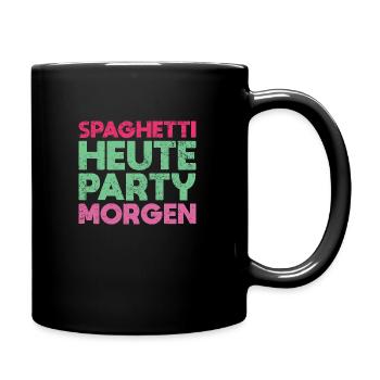 Spaghetti Heute, Party Morgen - Tasse einfarbig - Schwarz - Rechts