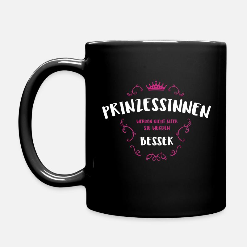 Prinzessinnen werden nicht älter sie werden besser - Tasse einfarbig - Schwarz