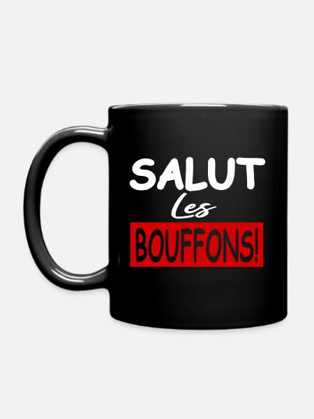 Salut les bouffons / humour / phrase drôle - Mug uni - noir