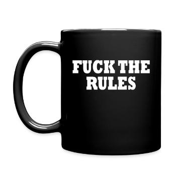 Fuck the rules - Tasse einfarbig - Schwarz - Links