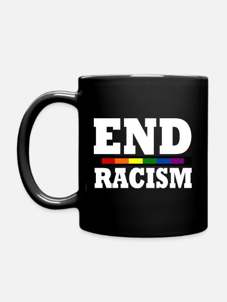 End Racism - Tasse einfarbig - Schwarz