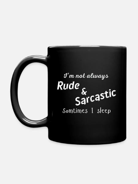 Rude & Sarcastic - Full Colour Mug - black