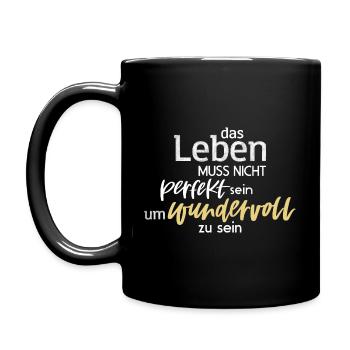 Das Leben muss nicht perfekt sein - Tasse einfarbig - Schwarz - Links