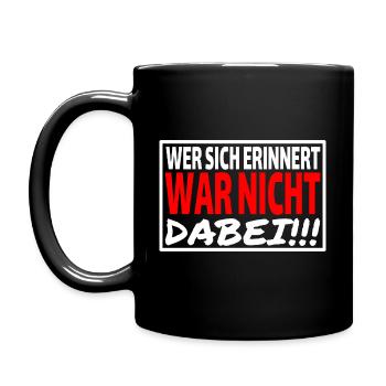 WER SICH ERINNERT WAR NICHT DABEI - Sprüche Party - Tasse einfarbig - Schwarz - Links