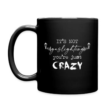 Not Gaslighting, Just Crazy (White Text) - Full Colour Mug - black - Left