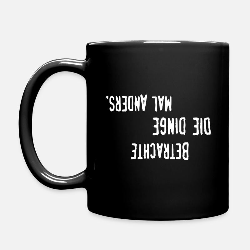BETRACHTE DIE DINGE MAL ANDERS - Tasse einfarbig - Schwarz