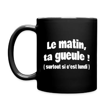 Le matin ta gueule! surtout si c'est lundi - Mug uni - noir - Gauche
