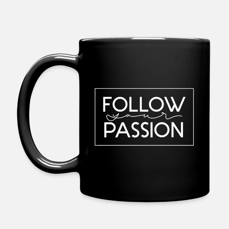 Follow your Passion - Tasse einfarbig - Schwarz