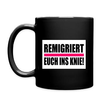 remigriert euch ins knie - Tasse einfarbig - Schwarz - Links