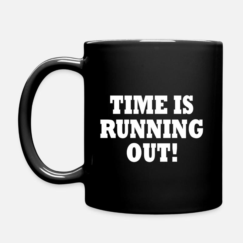time is running out - Tasse einfarbig - Schwarz