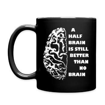 a half brain is still better than no brain weiss - Tasse einfarbig - Schwarz - Links