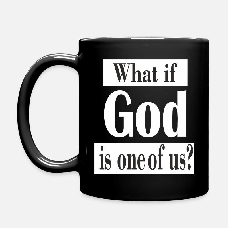 IF GOD IS ONE OF US - 2 Frame - Tasse einfarbig - Schwarz