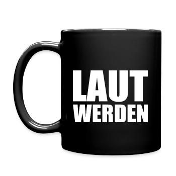 Laut werden - Tasse einfarbig - Schwarz - Links