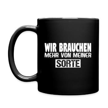 Wir Brauchen Mehr Von Meiner Sorte Ironie Sprüche - Tasse einfarbig - Schwarz - Links