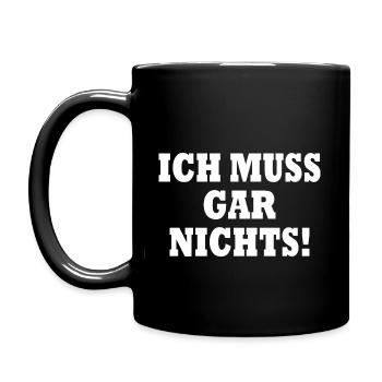 Ich muss gar nichts - Tasse einfarbig - Schwarz - Links