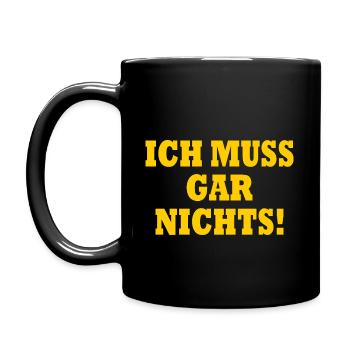 Ich muss gar nichts - Tasse einfarbig - Schwarz - Links