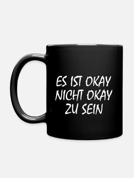 es ist okay nicht okay zu sein - Tasse einfarbig - Schwarz