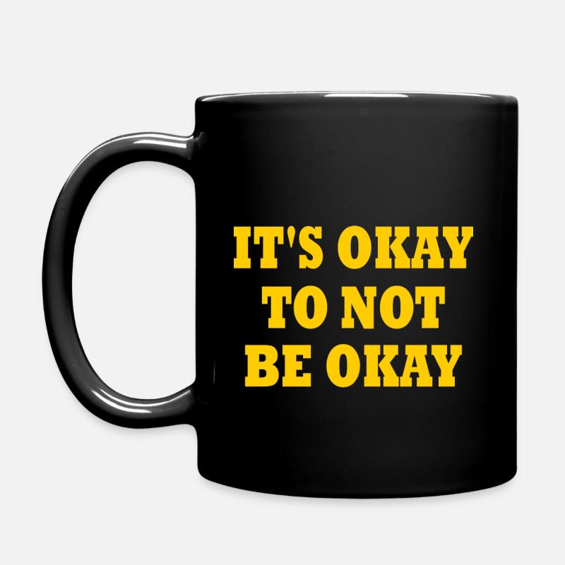 it's okay to not be okay - Tasse einfarbig - Schwarz