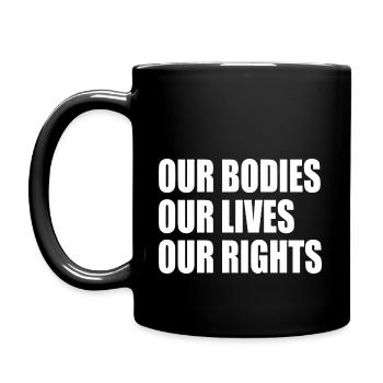 our bodies our lives our rights - Full Colour Mug - black - Left