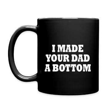 I made your dad a bottom - Full Colour Mug - black - Left