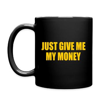 just give me my money - Mug uni - noir - Gauche