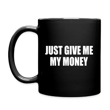 just give me my money - Mug uni - noir - Gauche